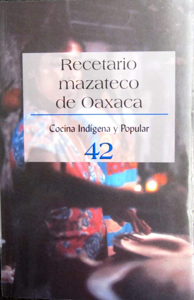 Cover of Recetario Mazateco de Oaxaca. Mexico (2000) by Roger Merlin Arango and Josefina Hernandez Lopez