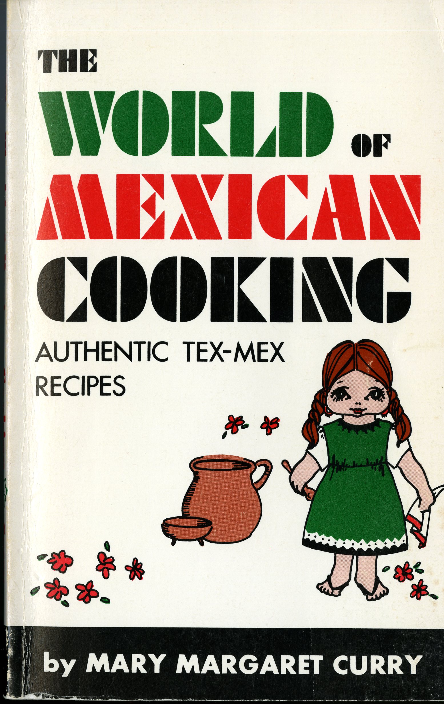 The World of Mexican Cooking (1971) by Mary Margaret Curry. UTSA Libraries Special Collections