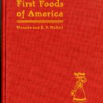 First Foods of America (1936) by Blanche and Edna V. McNeil