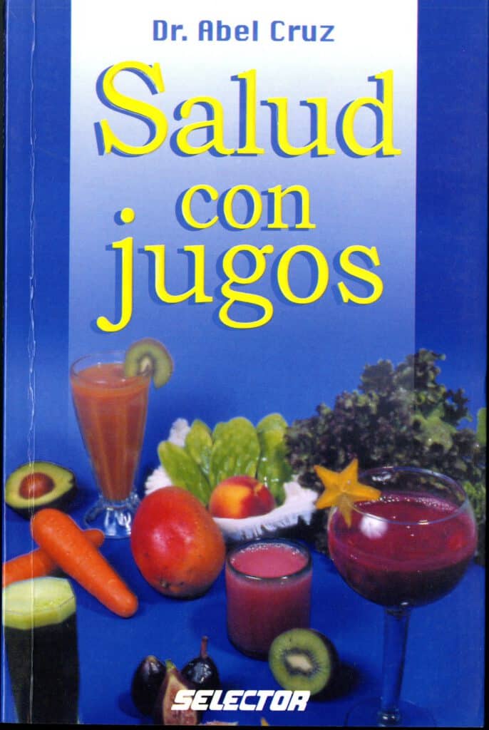 Salud con Jugos (1999) by Abel Cruz [TX815 .C78 1999]