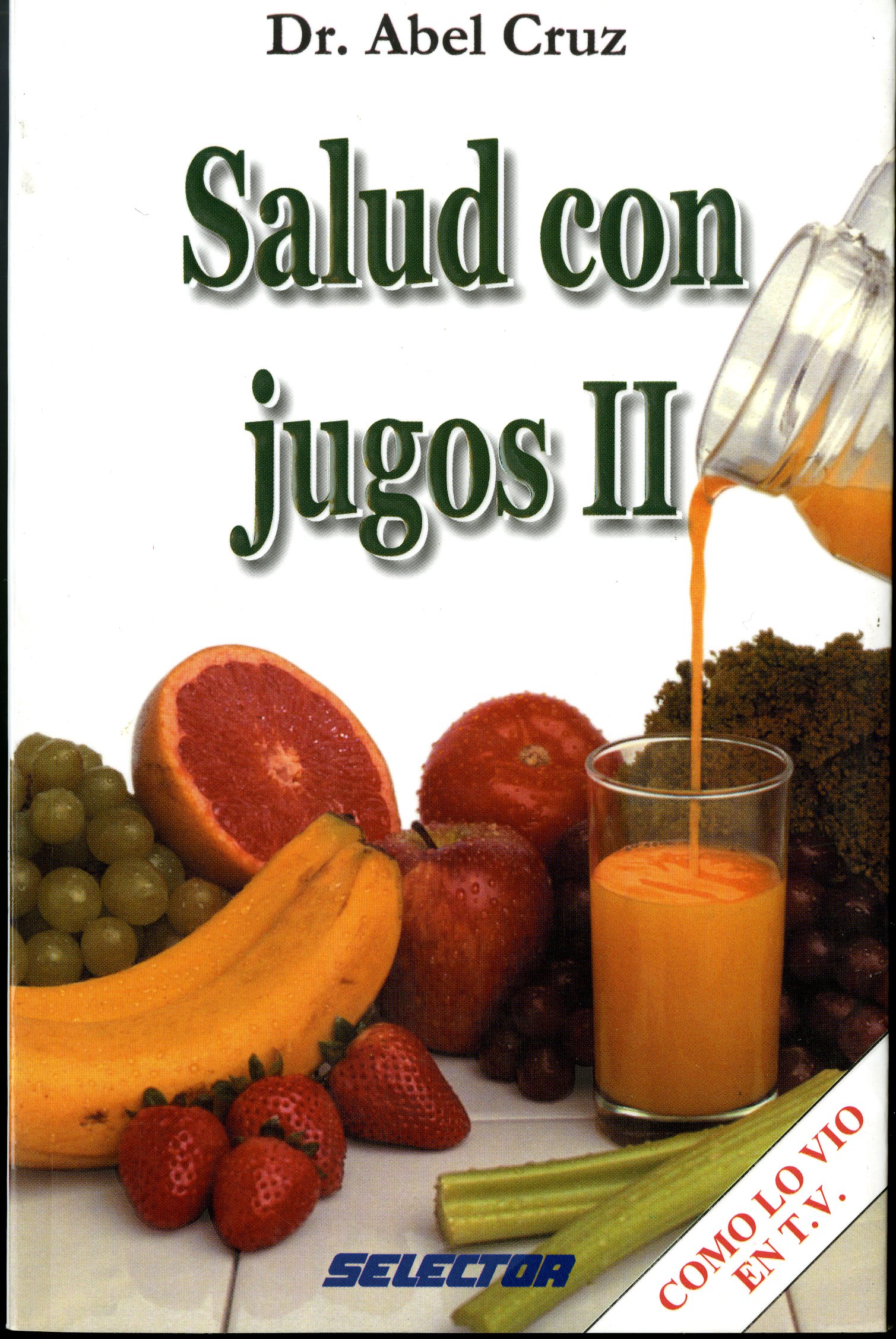 Salud con Jugos II (2002) by Abel Cruz [TX815 .C78 2000]