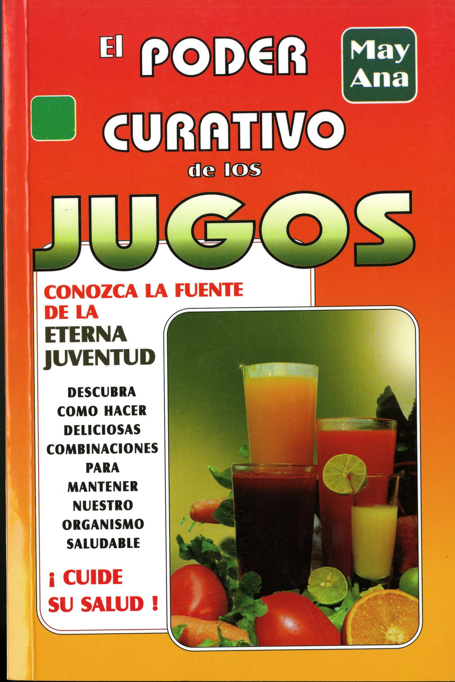 El Poder Curativo de los Jugos (2002) by May Ana [TX397 .A54 2002]