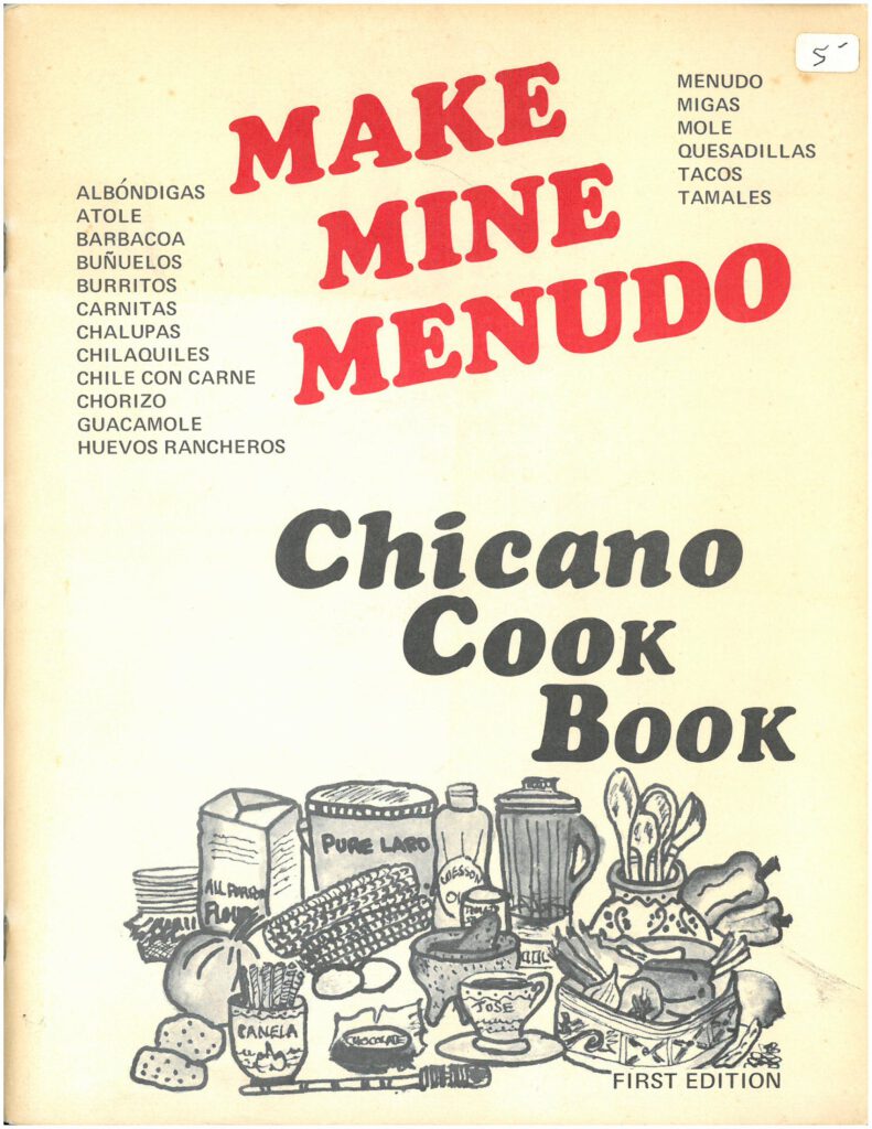 Make Mine Menudo: Chicano Cook Book (1976) by Ella Toy López. UTSA Libraries Special Collections.