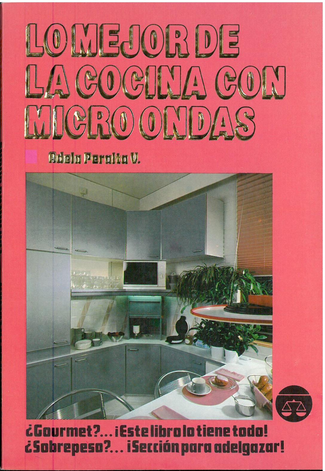 La Mejor de la Cocina con Microondas (1995) by Adela Peralta V. UTSA Libraries Special Collections.