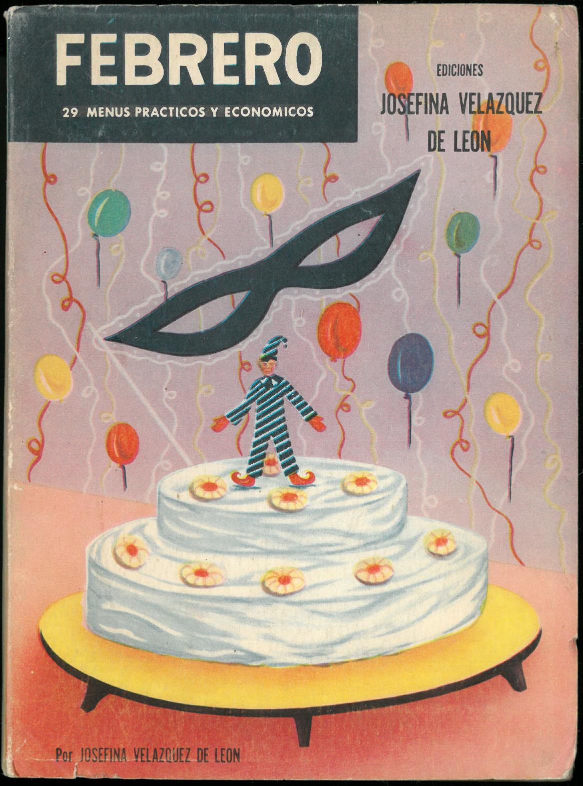 Febrero (29 Menus Practicos y Economicos) by Josefina Velázquez de León. UTSA Libraries Special Collections. 