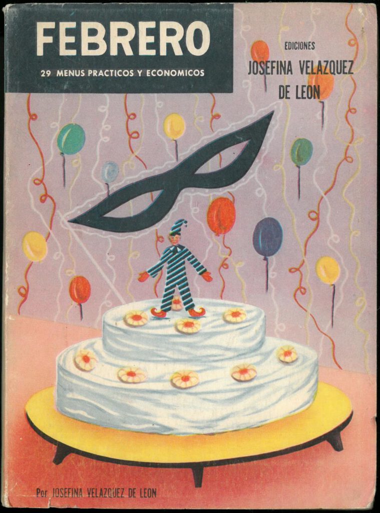 Febrero (29 Menus Practicos y Economicos) by Josefina Velázquez de León. UTSA Libraries Special Collections.