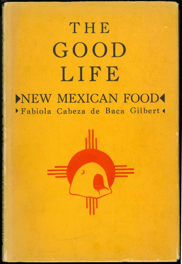 The Good Life (1949) by Fabiola Cabeza de Baca Gilbert. UTSA Libraries Special Collections.