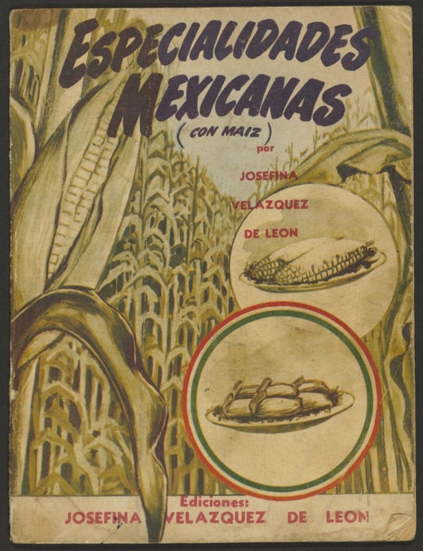 Cover of the book Especialidades Mexicanos con Maiz by Josefina Velazquez de Leon. Shows background of a corn field and two plates with corn cobs and tamales.