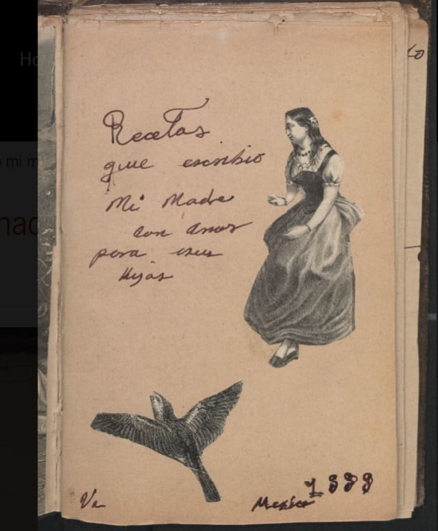 Page from an 1888 manuscript Mexican cookbook with cutouts of a young woman and bird pasted on the page and the words "Recetas que escribio de mi madra"